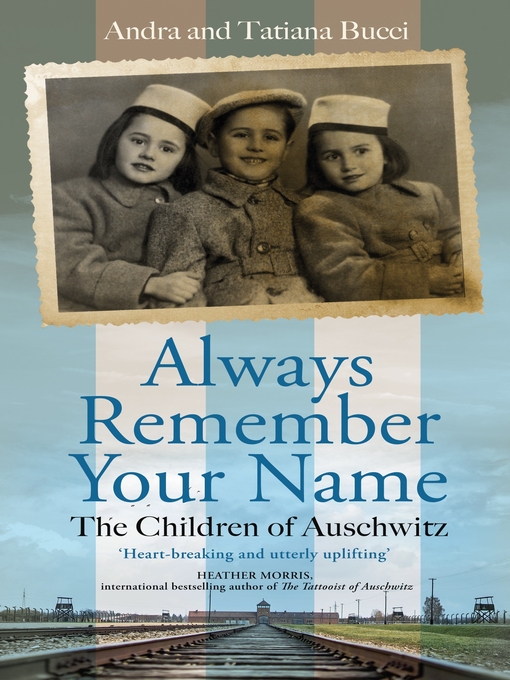Title details for Always Remember Your Name by Andra & Tatiana Bucci - Available